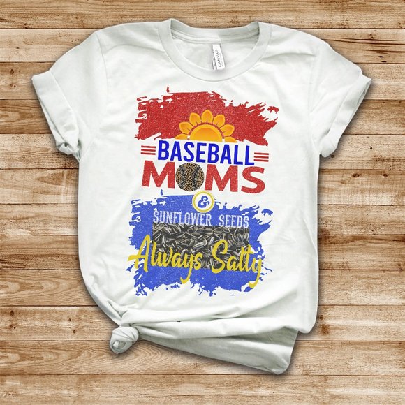 Baseball moms sunflower seeds always salty Tshirt - Picture 1 of 1
